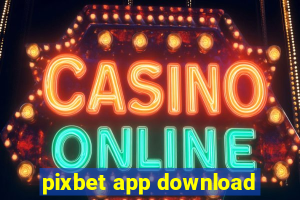 pixbet app download